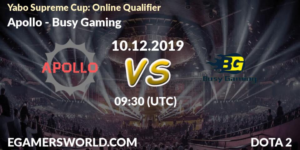 Apollo - Busy Gaming: прогноз. 10.12.19, Dota 2, Yabo Supreme Cup: Online Qualifier