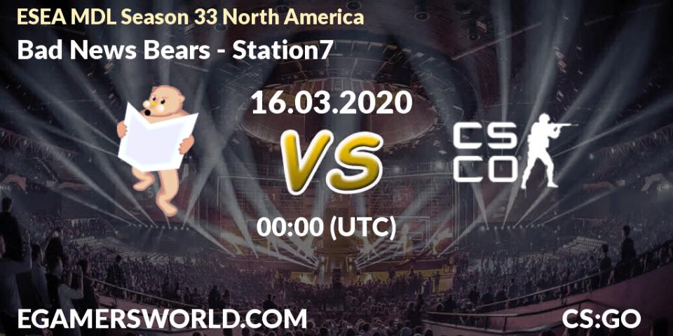 Bad News Bears - Station7: прогноз. 16.03.20, CS2 (CS:GO), ESEA MDL Season 33 North America