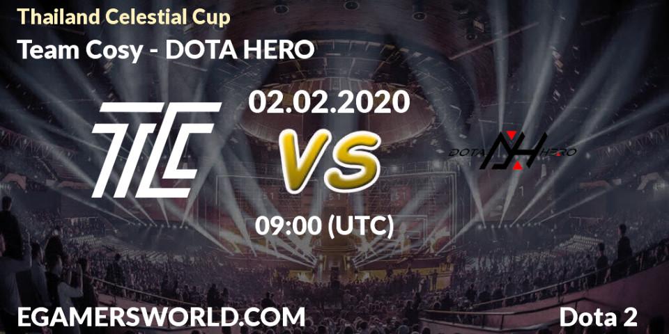 Team Cosy - DOTA HERO: прогноз. 02.02.2020 at 10:08, Dota 2, Thailand Celestial Cup