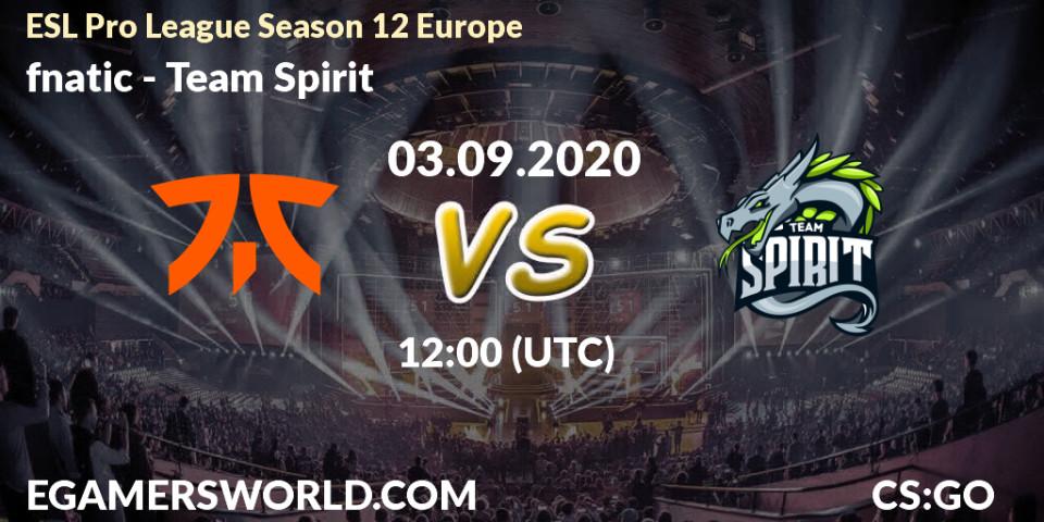 fnatic - Team Spirit: прогноз. 03.09.20, CS2 (CS:GO), ESL Pro League Season 12 Europe