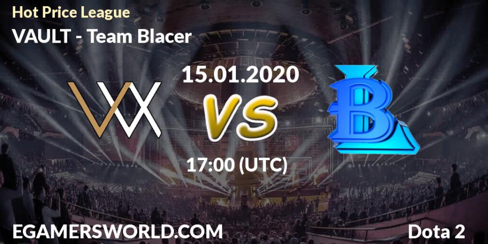 VAULT - Team Blacer: прогноз. 15.01.20, Dota 2, Hot Price League