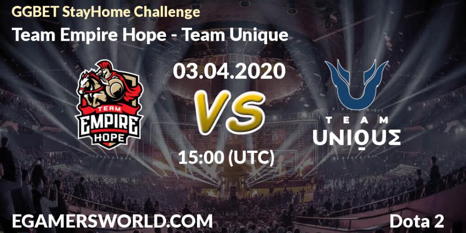 Team Empire Hope - Team Unique: прогноз. 03.04.2020 at 15:03, Dota 2, GGBET StayHome Challenge