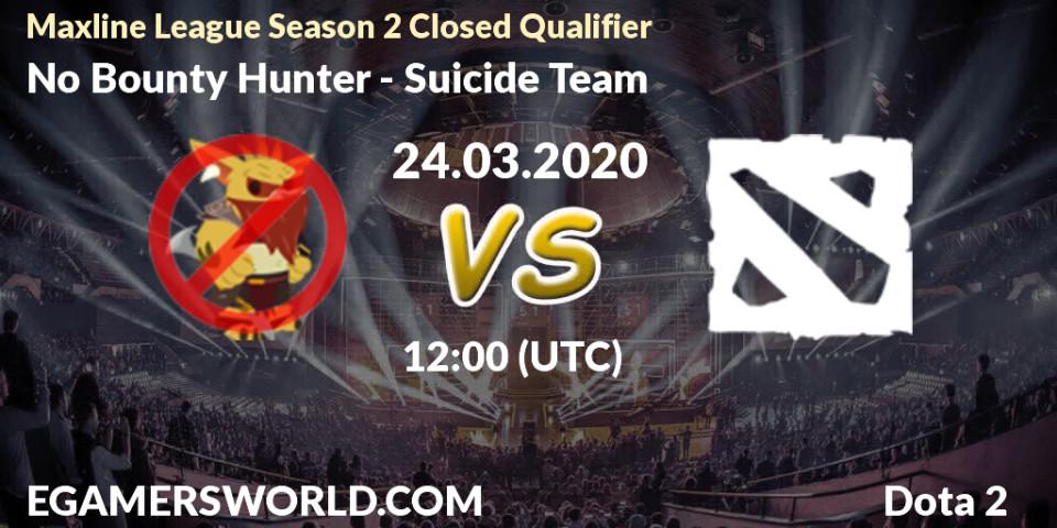 No Bounty Hunter - Suicide Team: прогноз. 24.03.20, Dota 2, Maxline League Season 2 Closed Qualifier