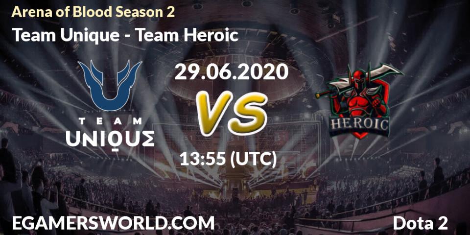 Team Unique - Team Heroic: прогноз. 29.06.2020 at 14:30, Dota 2, Arena of Blood Season 2