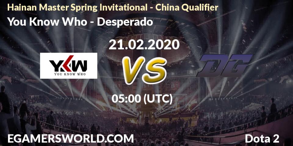 You Know Who - Desperado: прогноз. 21.02.2020 at 05:35, Dota 2, Hainan Master Spring Invitational - China Qualifier