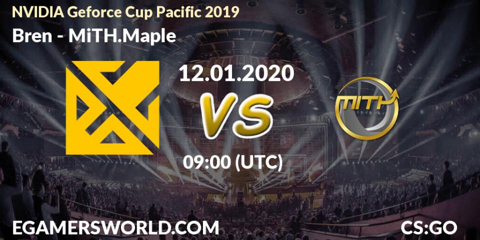 Bren - MiTH.Maple: прогноз. 12.01.2020 at 09:10, Counter-Strike (CS2), NVIDIA Geforce Cup Pacific 2019