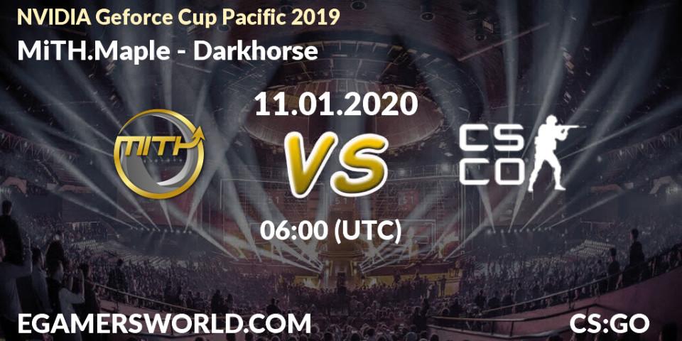MiTH.Maple - Darkhorse: прогноз. 11.01.2020 at 07:20, Counter-Strike (CS2), NVIDIA Geforce Cup Pacific 2019