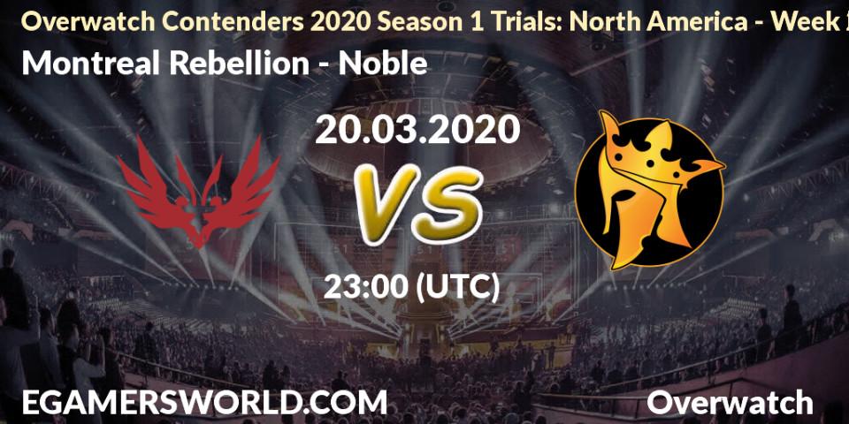 Montreal Rebellion - Noble: прогноз. 20.03.20, Overwatch, Overwatch Contenders 2020 Season 1 Trials: North America - Week 2