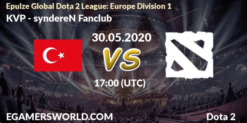 KVP - syndereN Fanclub: прогноз. 30.05.2020 at 17:07, Dota 2, Epulze Global Dota 2 League: Europe Division 1