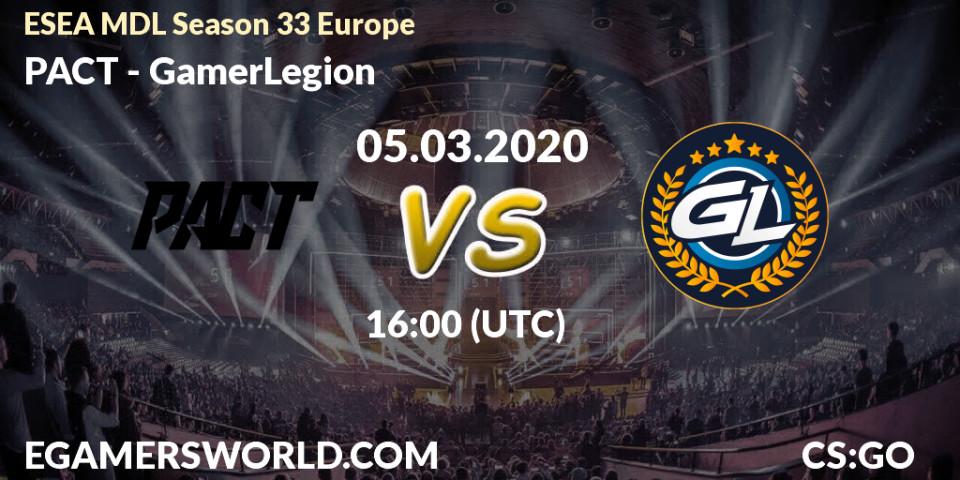 PACT - GamerLegion: прогноз. 05.03.2020 at 16:05, Counter-Strike (CS2), ESEA MDL Season 33 Europe