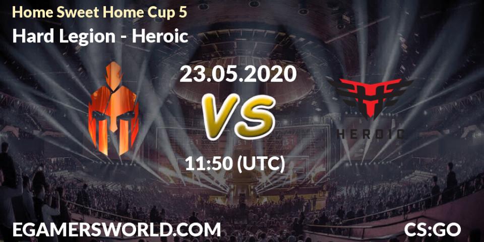 Hard Legion - Heroic: прогноз. 23.05.20, CS2 (CS:GO), #Home Sweet Home Cup 5
