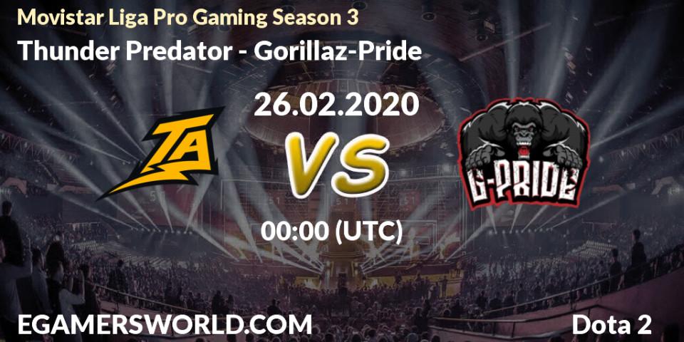 Thunder Predator - Gorillaz-Pride: прогноз. 26.02.20, Dota 2, Movistar Liga Pro Gaming Season 3