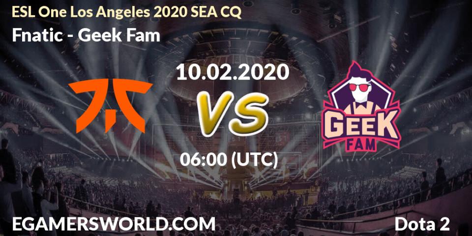 Fnatic - Geek Fam: прогноз. 10.02.20, Dota 2, ESL One Los Angeles 2020 SEA CQ
