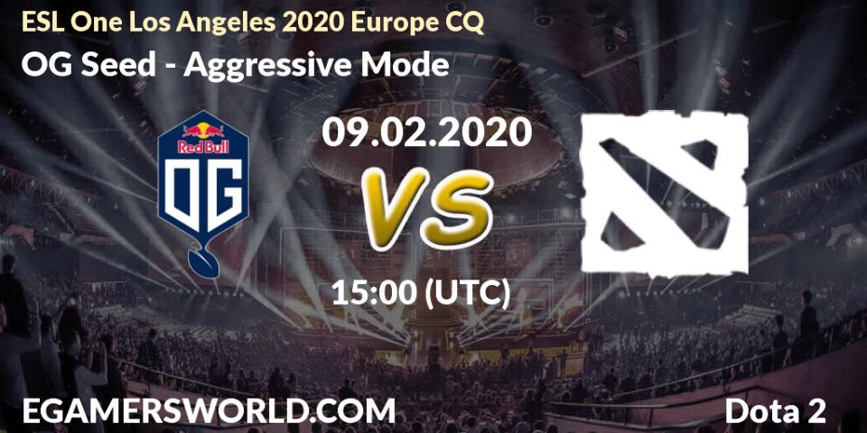 OG Seed - Aggressive Mode: прогноз. 09.02.2020 at 15:09, Dota 2, ESL One Los Angeles 2020 Europe CQ
