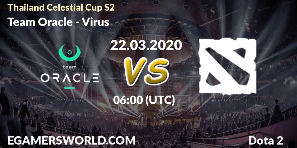Team Oracle - Virus: прогноз. 22.03.2020 at 07:09, Dota 2, Thailand Celestial Cup S2
