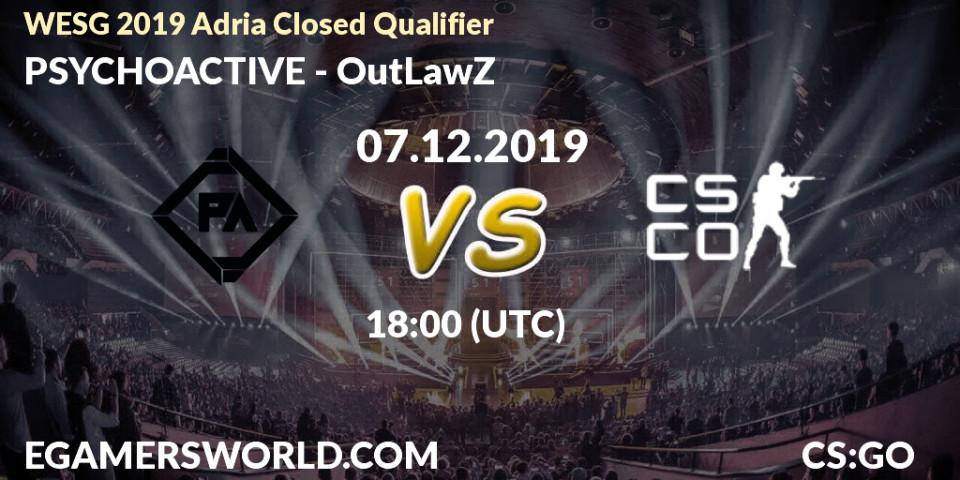 PSYCHOACTIVE - OutLawZ: прогноз. 07.12.2019 at 18:40, Counter-Strike (CS2), WESG 2019 Adria Closed Qualifier