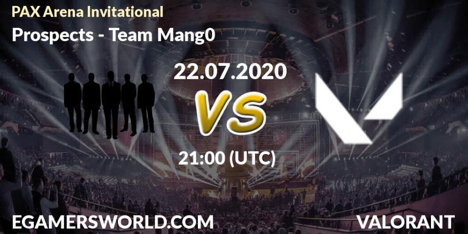 Prospects - Team Mang0: прогноз. 22.07.2020 at 21:00, VALORANT, PAX Arena Invitational