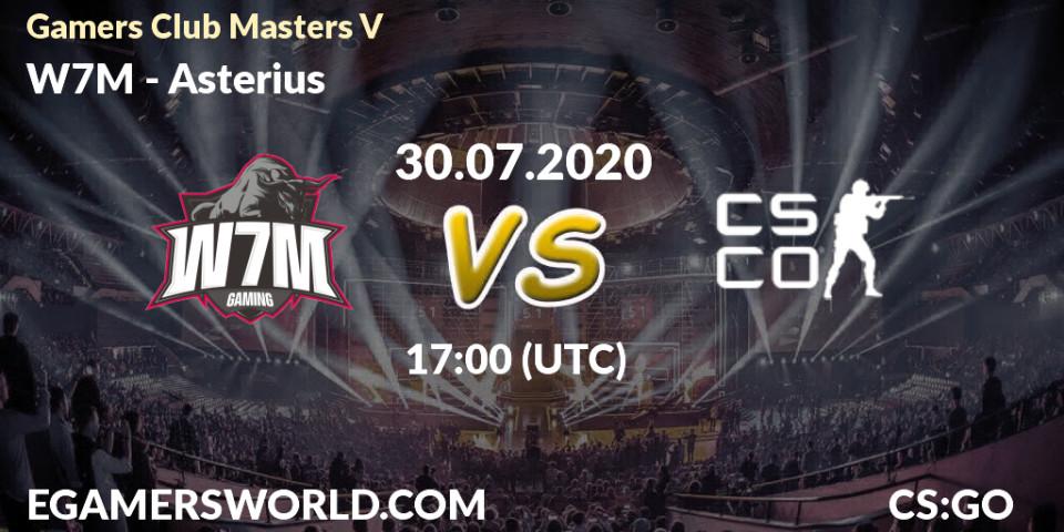 W7M - Asterius: прогноз. 30.07.2020 at 17:00, Counter-Strike (CS2), Gamers Club Masters V