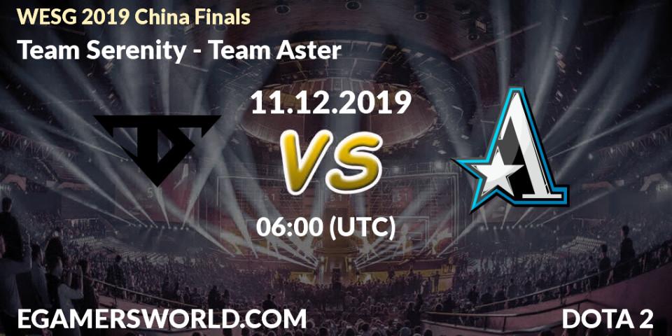 Team Serenity - Team Aster: прогноз. 11.12.19, Dota 2, WESG 2019 China Finals