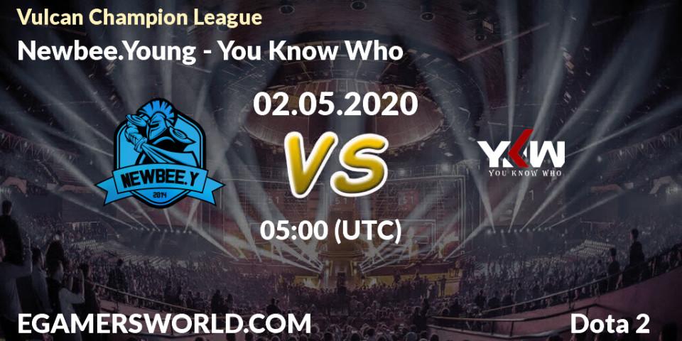 Newbee.Young - You Know Who: прогноз. 02.05.2020 at 05:04, Dota 2, Vulcan Champion League