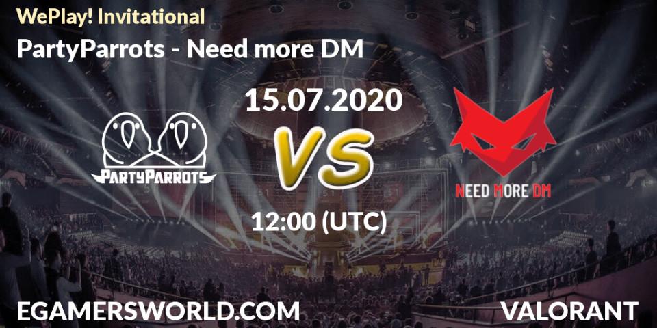 PartyParrots - Need more DM: прогноз. 15.07.2020 at 12:00, VALORANT, WePlay! Invitational