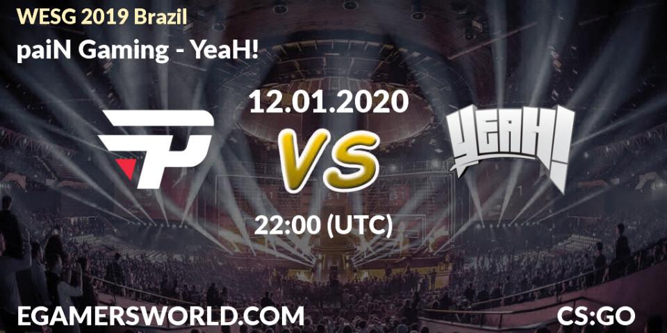 paiN Gaming - YeaH!: прогноз. 12.01.2020 at 21:50, Counter-Strike (CS2), WESG 2019 Brazil Online