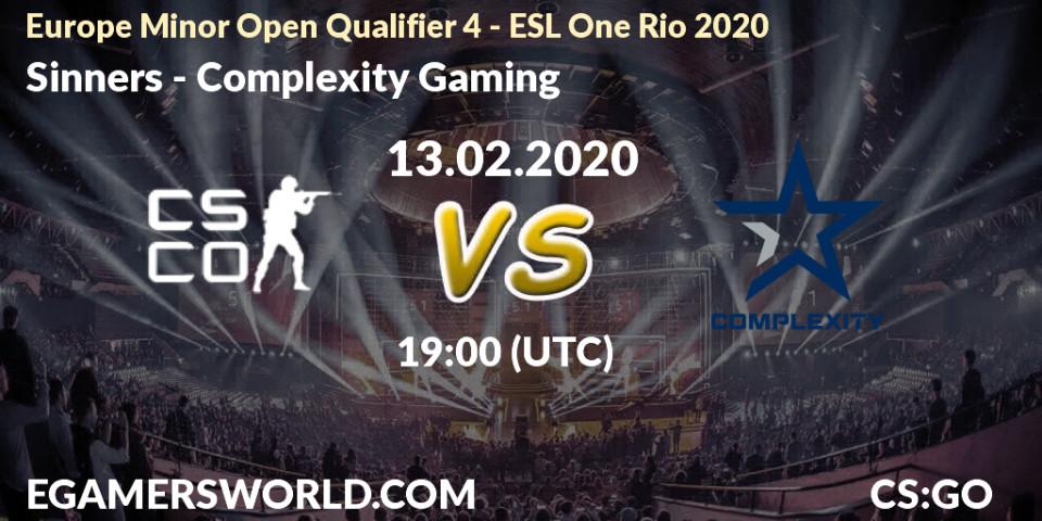 Sinners - Complexity Gaming: прогноз. 13.02.2020 at 19:00, Counter-Strike (CS2), Europe Minor Open Qualifier 4 - ESL One Rio 2020
