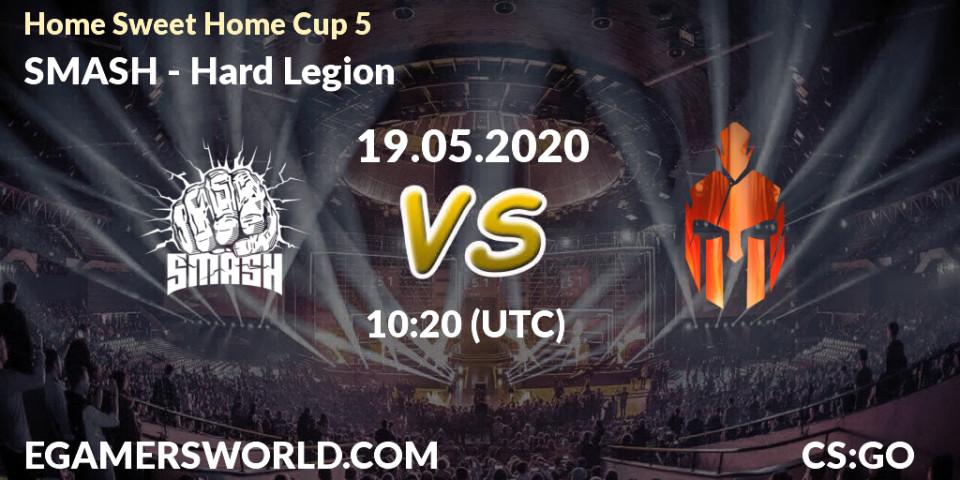 SMASH - Hard Legion: прогноз. 19.05.20, CS2 (CS:GO), #Home Sweet Home Cup 5