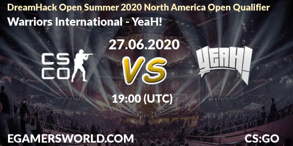 Warriors International - YeaH!: прогноз. 27.06.20, CS2 (CS:GO), DreamHack Open Summer 2020 North America Open Qualifier