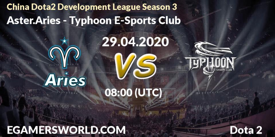 Aster.Aries - Typhoon E-Sports Club: прогноз. 29.04.20, Dota 2, China Dota2 Development League Season 3