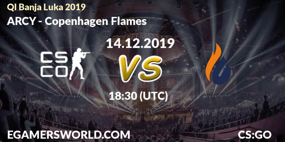 ARCY - Copenhagen Flames: прогноз. 14.12.19, CS2 (CS:GO), QI Banja Luka 2019