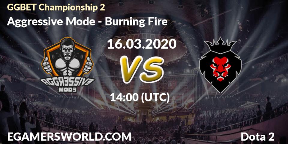 Aggressive Mode - Burning Fire: прогноз. 16.03.2020 at 14:30, Dota 2, GGBET Championship 2