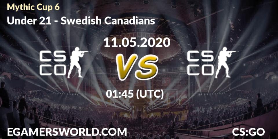Under 21 - Swedish Canadians: прогноз. 11.05.20, CS2 (CS:GO), Mythic Cup 6