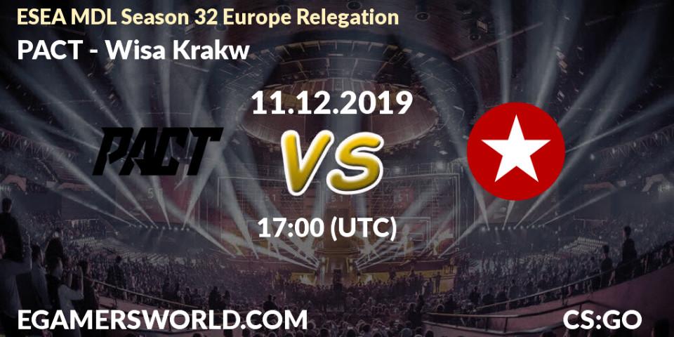 PACT - Wisła Kraków: прогноз. 11.12.2019 at 17:00, Counter-Strike (CS2), ESEA MDL Season 32 Europe Relegation