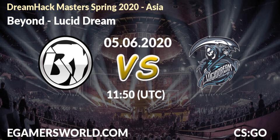 Beyond - Lucid Dream: прогноз. 05.06.2020 at 11:30, Counter-Strike (CS2), DreamHack Masters Spring 2020 - Asia