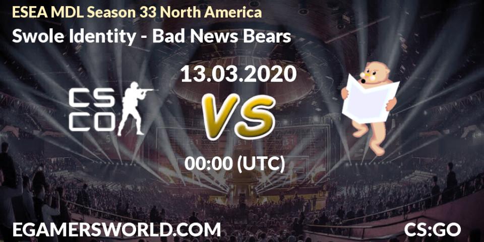 Swole Identity - Bad News Bears: прогноз. 13.03.2020 at 00:10, Counter-Strike (CS2), ESEA MDL Season 33 North America