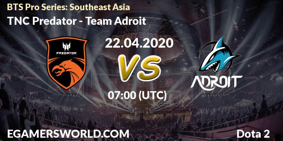 TNC Predator - Team Adroit: прогноз. 22.04.2020 at 07:01, Dota 2, BTS Pro Series: Southeast Asia