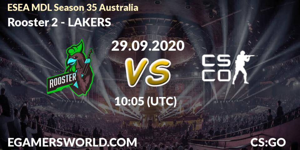 Rooster 2 - LAKERS: прогноз. 29.09.2020 at 10:05, Counter-Strike (CS2), ESEA MDL Season 35 Australia