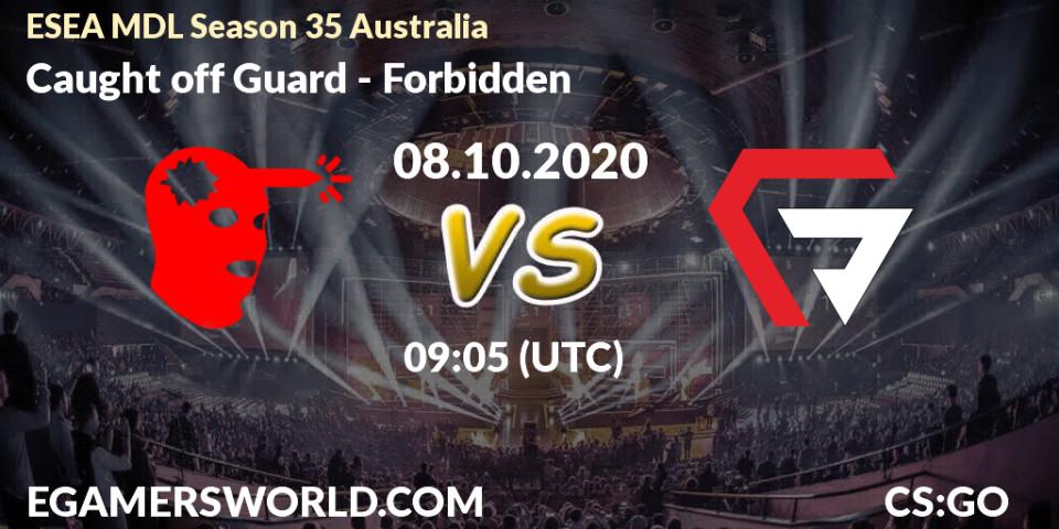Caught off Guard - Forbidden: прогноз. 08.10.2020 at 09:05, Counter-Strike (CS2), ESEA MDL Season 35 Australia