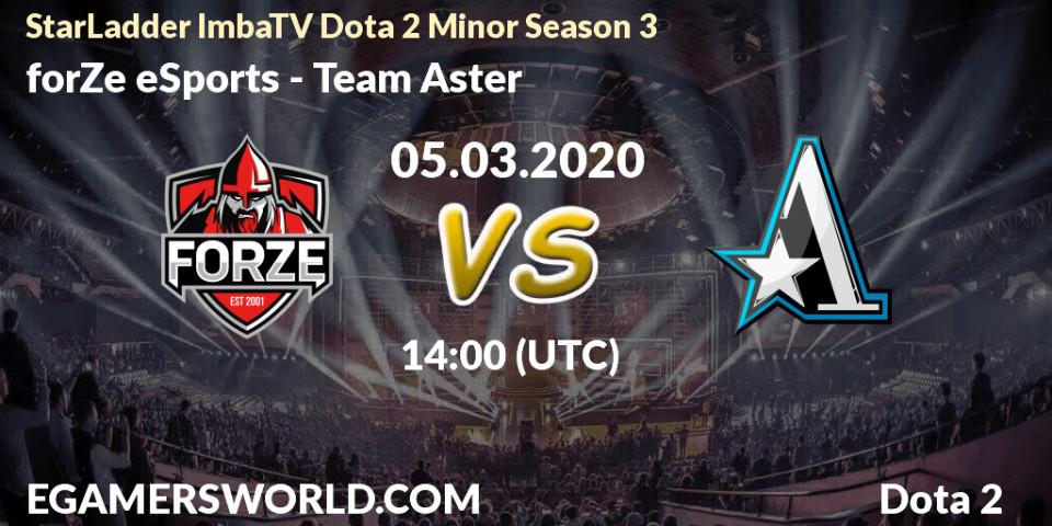 forZe eSports - Team Aster: прогноз. 05.03.20, Dota 2, StarLadder ImbaTV Dota 2 Minor Season 3