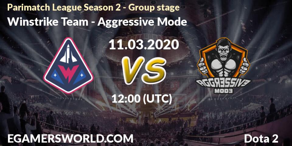 Winstrike Team - Aggressive Mode: прогноз. 11.03.2020 at 12:32, Dota 2, Parimatch League Season 2 - Group stage