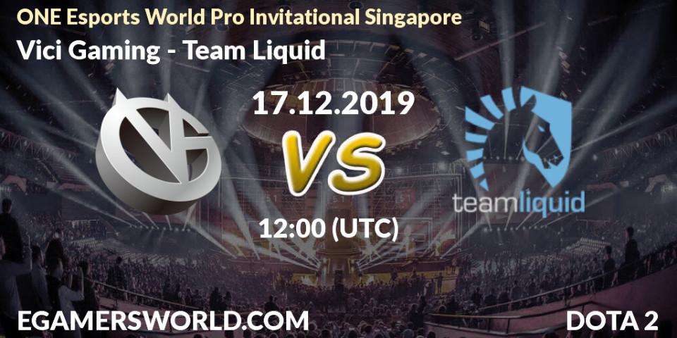 Vici Gaming - Team Liquid: прогноз. 17.12.2019 at 11:00, Dota 2, ONE Esports World Pro Invitational Singapore