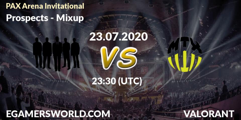 Prospects - Mixup: прогноз. 23.07.2020 at 23:30, VALORANT, PAX Arena Invitational