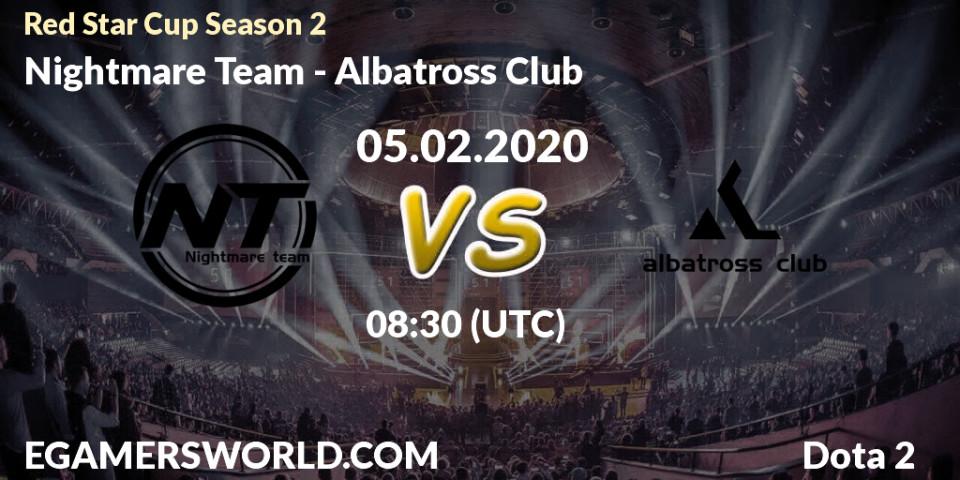 Nightmare Team - Albatross Club: прогноз. 05.02.20, Dota 2, Red Star Cup Season 3