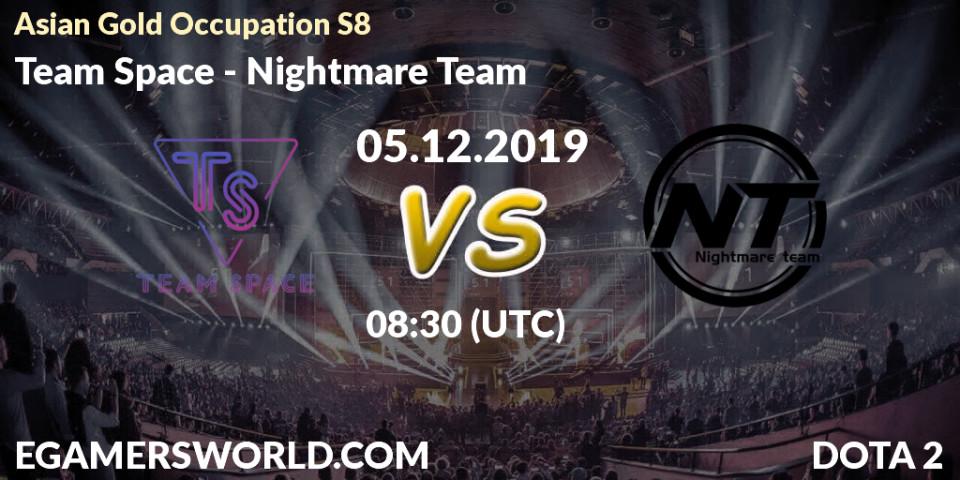 Team Space - Nightmare Team: прогноз. 09.12.2019 at 06:15, Dota 2, Asian Gold Occupation S8 