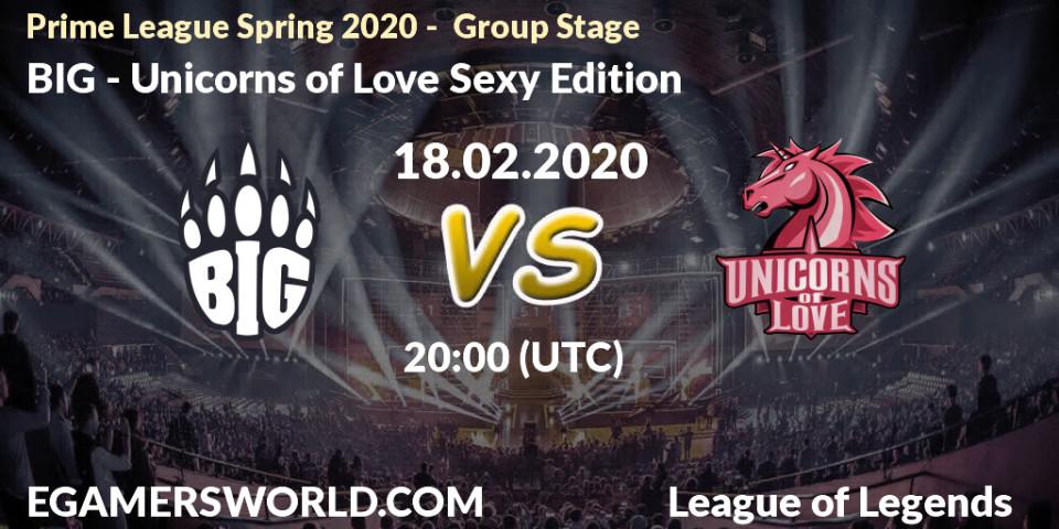 BIG - Unicorns of Love Sexy Edition: прогноз. 18.02.20, LoL, Prime League Spring 2020 - Group Stage