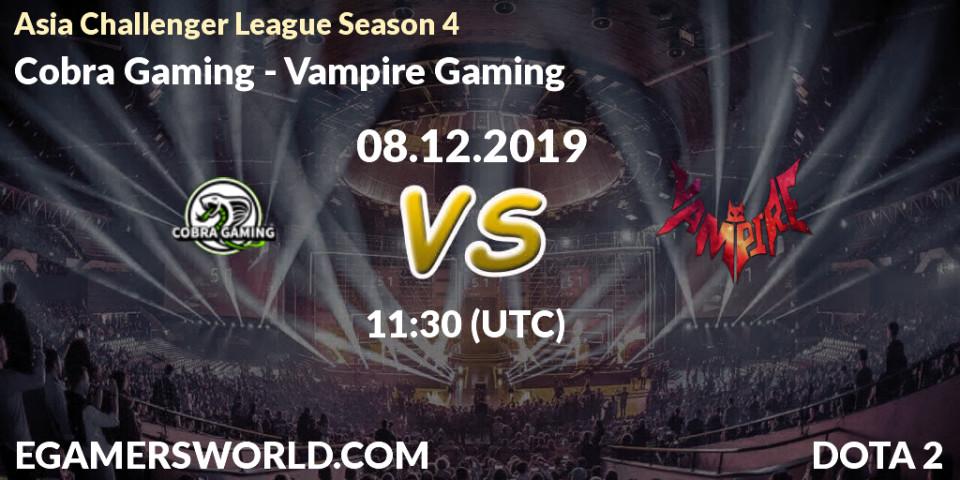 Cobra Gaming - Vampire Gaming: прогноз. 08.12.2019 at 12:30, Dota 2, Asia Challenger League Season 4