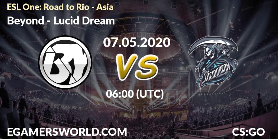 Beyond - Lucid Dream: прогноз. 07.05.2020 at 06:40, Counter-Strike (CS2), ESL One: Road to Rio - Asia