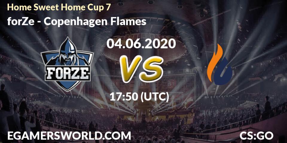 forZe - Copenhagen Flames: прогноз. 04.06.2020 at 17:50, Counter-Strike (CS2), #Home Sweet Home Cup 7