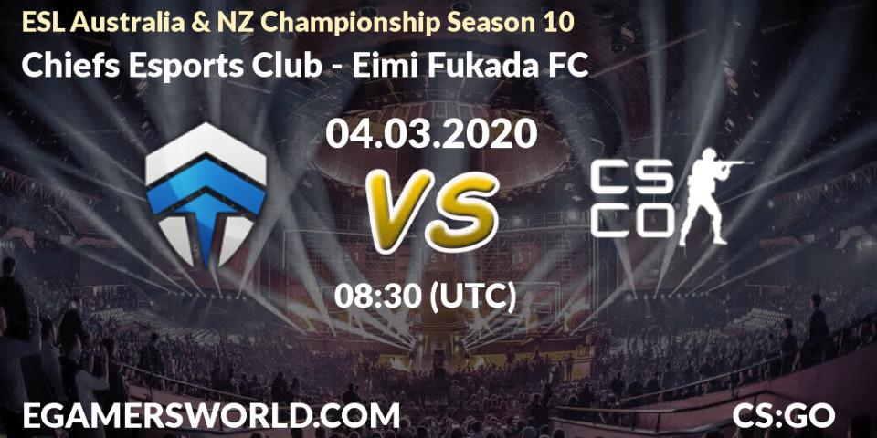 Chiefs Esports Club - Eimi Fukada FC: прогноз. 04.03.2020 at 07:40, Counter-Strike (CS2), ESL Australia & NZ Championship Season 10